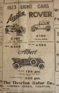 An advert in an old newspaper. Black text and illustrations on aged newspaper. 
The advert is for 1923 Light Cars from the Tiverton Motor Co., Lowman Green, Tiverton. There are 3 illustrations of old fashioned cars with open tops and large wheels. They have the logos of the car manufacturers above each drawing; Austin, Rover and Albert. There are prices and specifications listed below.  