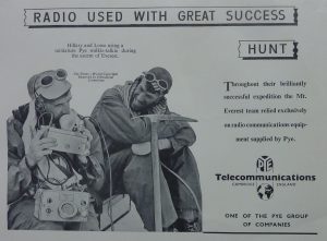 An advert for 'Radio used with great success'. A black and white photo shows 'Hillary and Lowe using a miniature Pye walkie-talkie during the ascent of Everest'. The walkie-talkie looks anything but miniature by today's standards but would have been far more portable than anything that had come before. The advert states 'Throughout their brilliantly succesful expedition the Mt. Everest team relied exclusively on raido communications equipment supplied by Pye.'. 